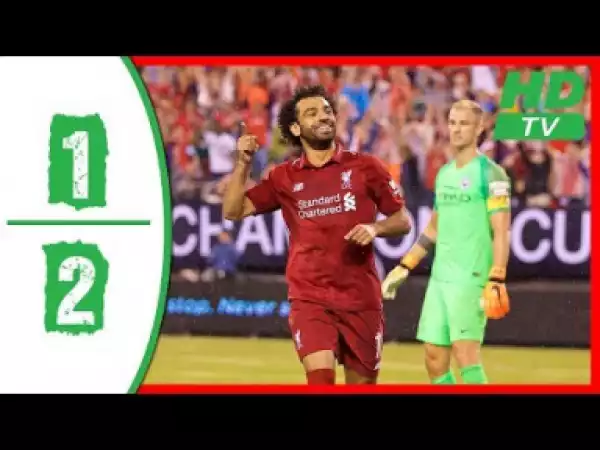 Video: Manchester City vs Liverpool 1-2 Highlights 2018